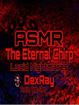 cover image of ASMR Lucid Nightmares the Eternal Chirp
